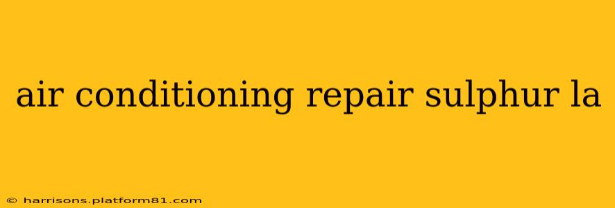 air conditioning repair sulphur la