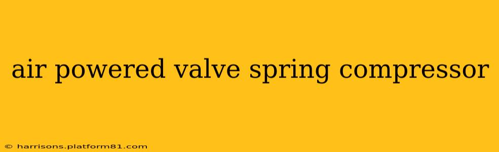 air powered valve spring compressor