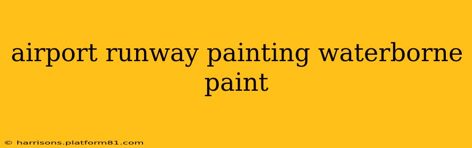 airport runway painting waterborne paint