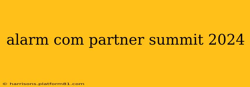 alarm com partner summit 2024
