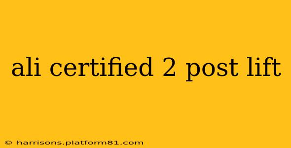 ali certified 2 post lift
