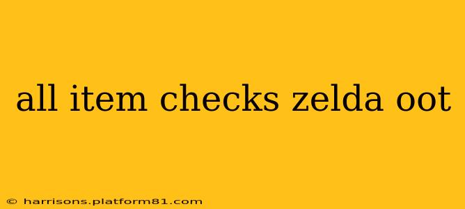 all item checks zelda oot