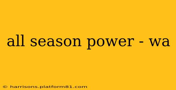 all season power - wa