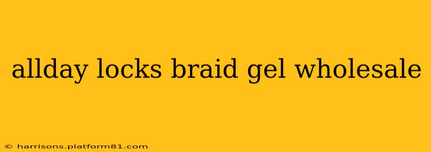 allday locks braid gel wholesale