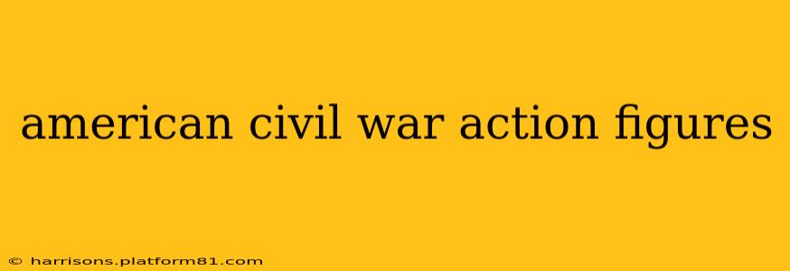 american civil war action figures