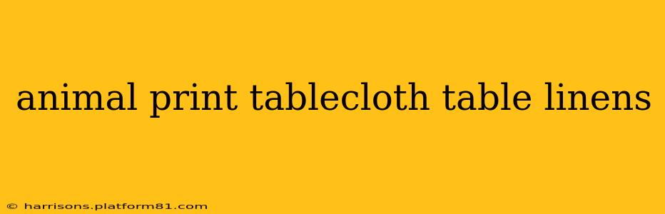 animal print tablecloth table linens