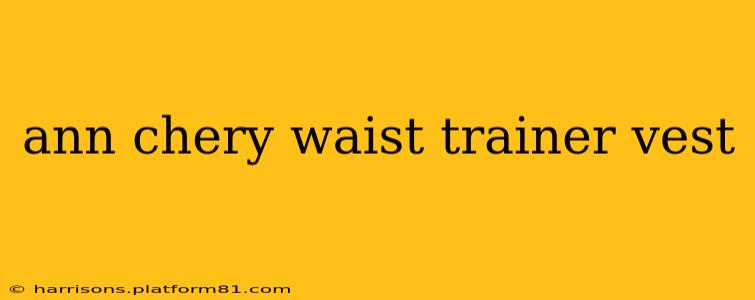 ann chery waist trainer vest