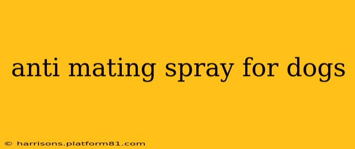 anti mating spray for dogs