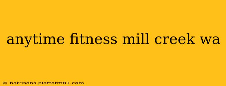 anytime fitness mill creek wa