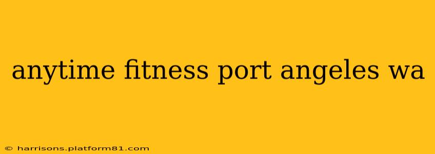 anytime fitness port angeles wa