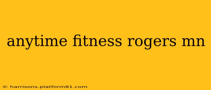 anytime fitness rogers mn