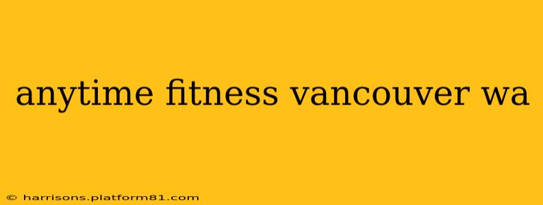 anytime fitness vancouver wa