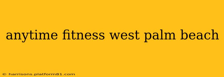 anytime fitness west palm beach
