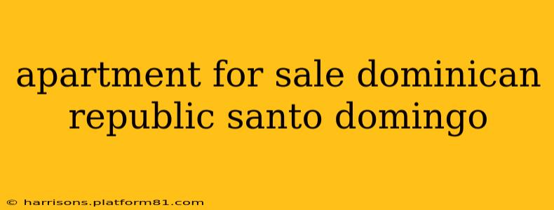 apartment for sale dominican republic santo domingo