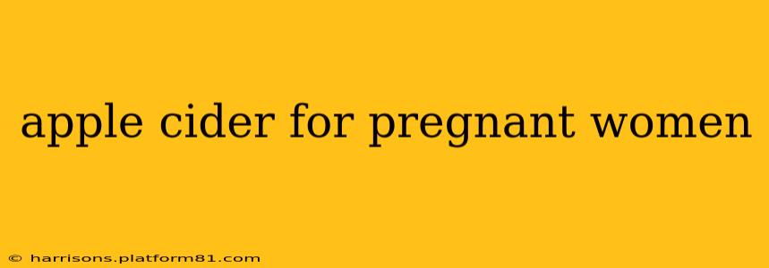 apple cider for pregnant women