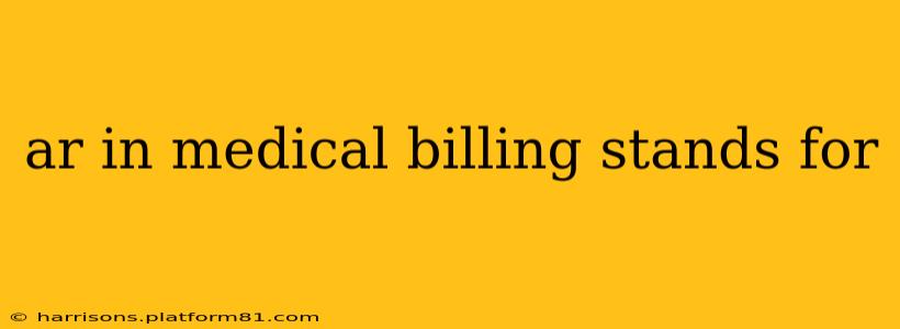 ar in medical billing stands for