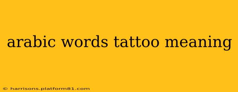 arabic words tattoo meaning