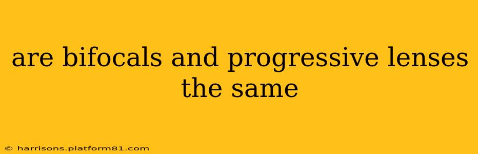 are bifocals and progressive lenses the same