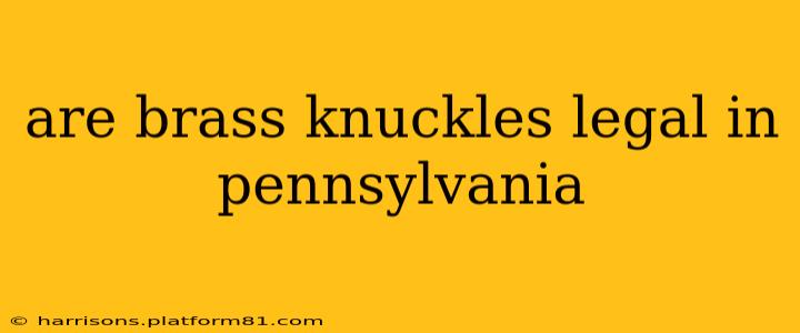 are brass knuckles legal in pennsylvania