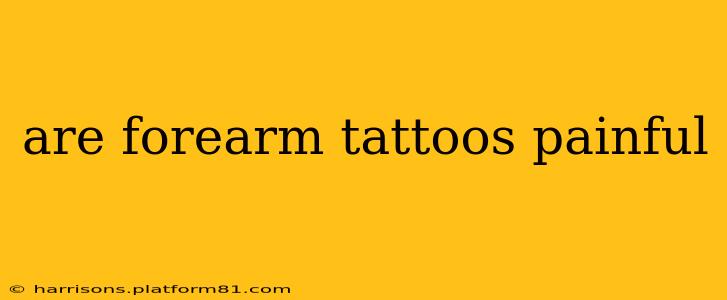 are forearm tattoos painful