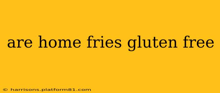 are home fries gluten free