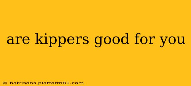 are kippers good for you