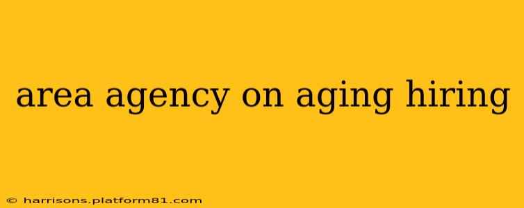 area agency on aging hiring