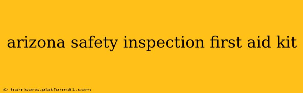 arizona safety inspection first aid kit
