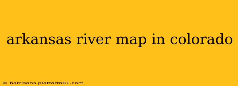 arkansas river map in colorado