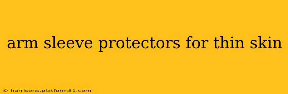 arm sleeve protectors for thin skin