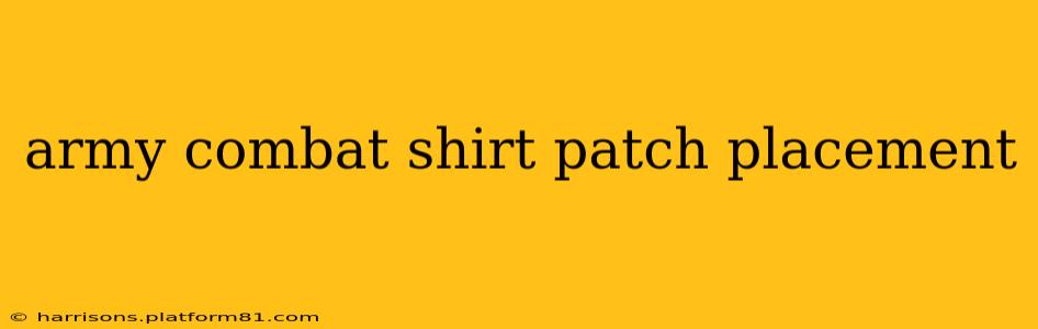 army combat shirt patch placement