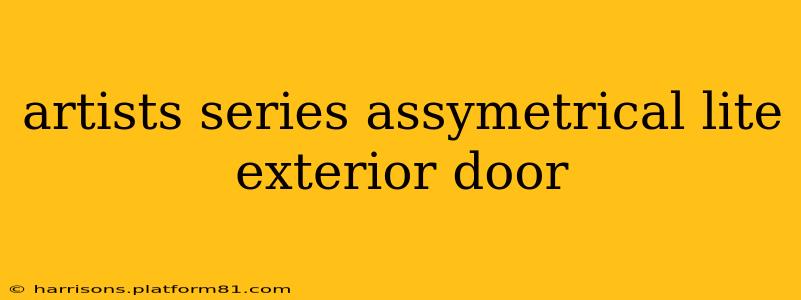 artists series assymetrical lite exterior door