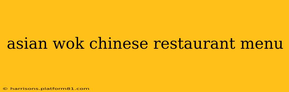 asian wok chinese restaurant menu