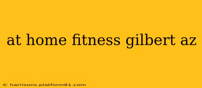 at home fitness gilbert az