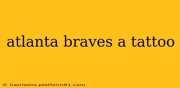 atlanta braves a tattoo
