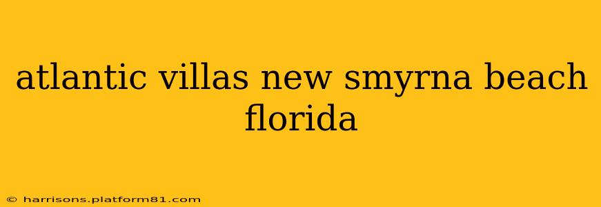 atlantic villas new smyrna beach florida