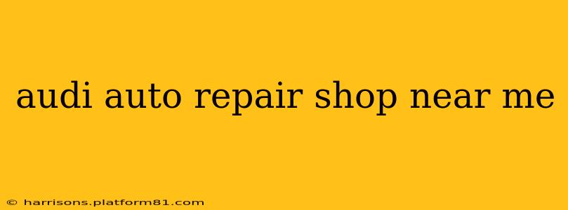 audi auto repair shop near me