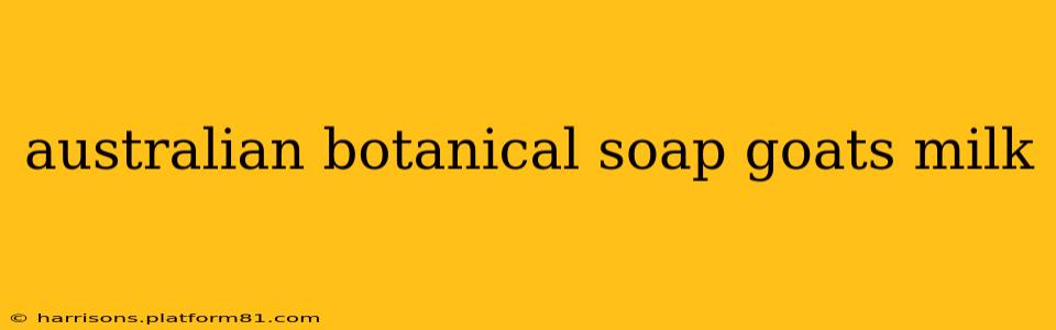 australian botanical soap goats milk