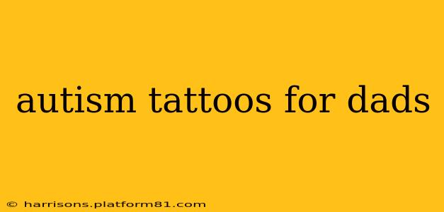autism tattoos for dads