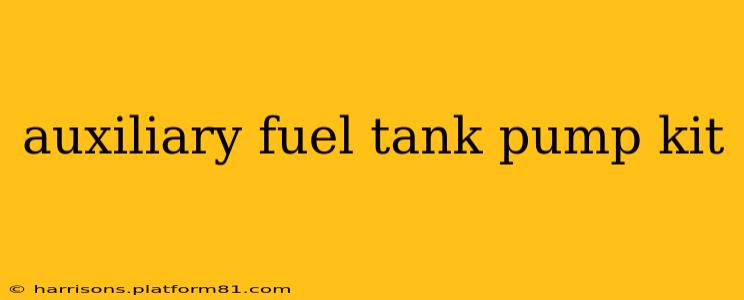 auxiliary fuel tank pump kit