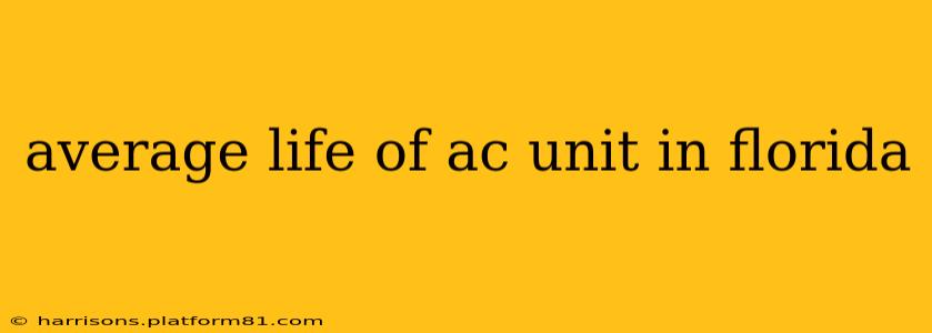average life of ac unit in florida
