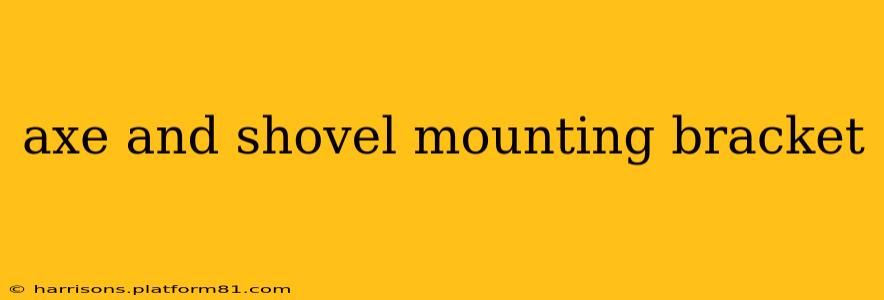 axe and shovel mounting bracket