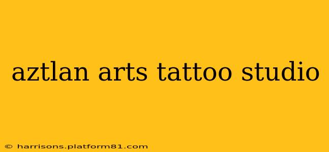 aztlan arts tattoo studio