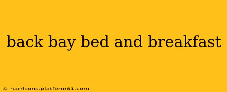 back bay bed and breakfast