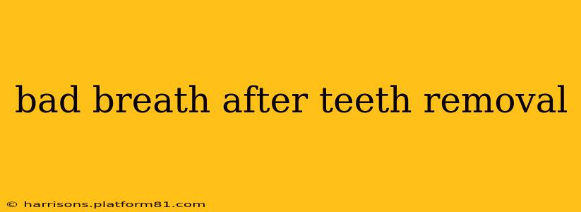 bad breath after teeth removal
