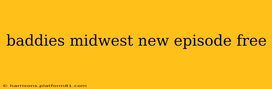baddies midwest new episode free