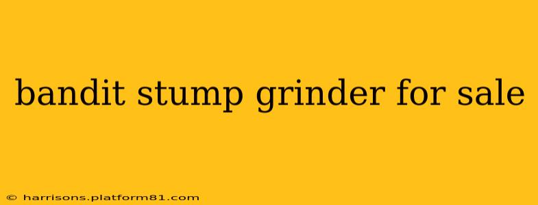 bandit stump grinder for sale