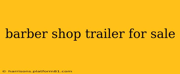barber shop trailer for sale