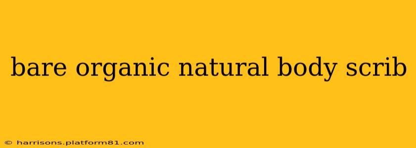 bare organic natural body scrib