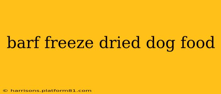 barf freeze dried dog food